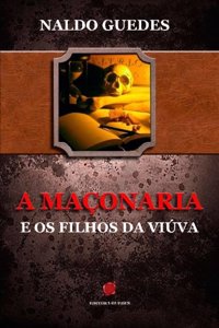 A Maconaria E OS Filhos Da Viuva