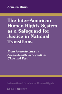 Inter-American Human Rights System as a Safeguard for Justice in National Transitions