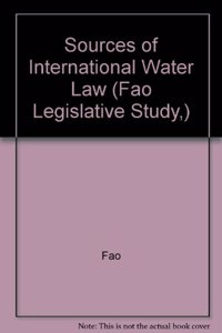 Sources of International Water Law (Fao Legislative Study,)