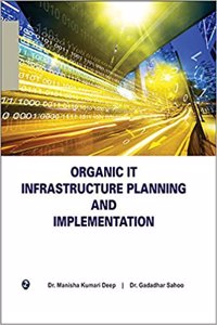 Organic IT Infrastructure Planning and Implementation