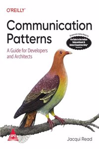 Communication Patterns: A Guide for Developers and Architects (Grayscale Indian Edition)