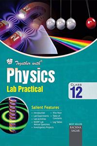 Together With Physics Lab Practical for Class 12 (Old Edition)