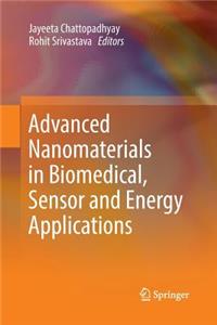 Advanced Nanomaterials in Biomedical, Sensor and Energy Applications