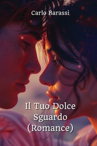 Tuo Dolce Sguardo (Romance)