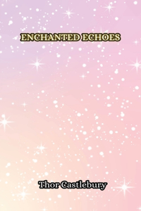 Enchanted Echoes