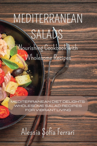Mediterranean Salads - Nourishing Cookbook with Wholesome Recipes