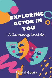 Exploring Actor in You