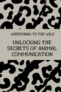 Whispering to the Wild