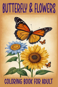 Butterfly & Flowers Coloring Book for Adult