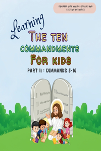 Learning The Ten Commandments For Kids Part II