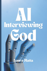 AI Interviewing God