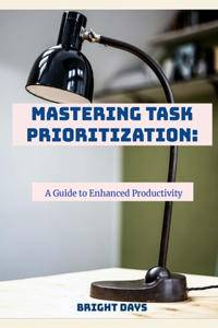 Mastering Task Prioritization
