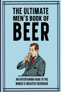 The Ultimate Men's Book of Beer