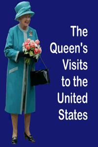 Queen's Visits To the United States