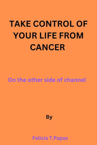 Take control of your life from cancer