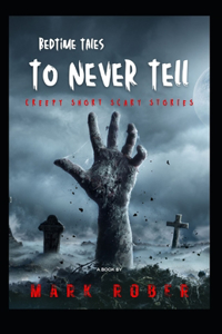 Bedtime Tales to Never Tell