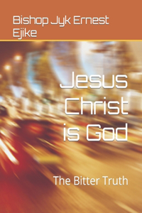 Jesus Christ is God