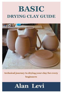 Basic Drying Clay Guide