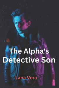 Alpha's Detective Son