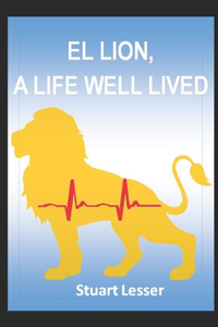 El Lion, A Life Well Lived