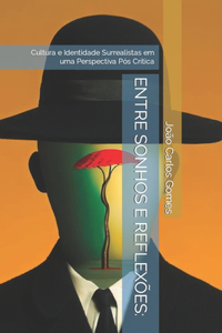 Entre Sonhos E Reflexões