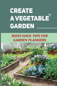 Create A Vegetable Garden