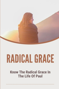 Radical Grace