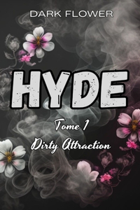 Hyde, Tome 1 - Dirty Attraction