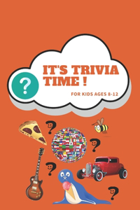 It's Trivia Time For Kids Ages 8 - 12