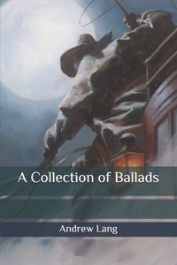 A Collection of Ballads