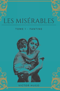 Les Misérables Tome 1 - Fantine