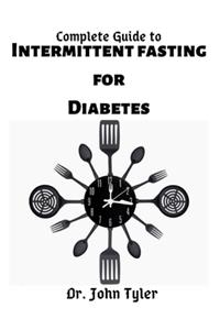 Complete Guide to Intermittent Fasting for diabetes