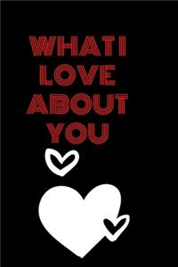 what i love about you