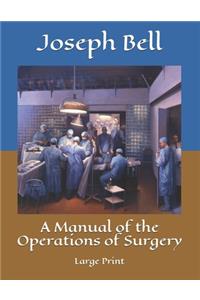 A Manual of the Operations of Surgery