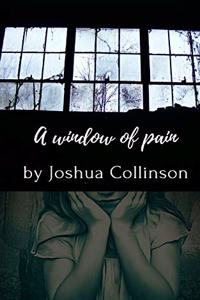 A window of pain