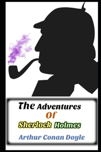 The Adventures of Sherlock Holmes By Arthur Conan Doyle 