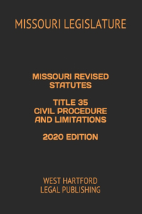 Missouri Revised Statutes Title 35 Civil Procedure and Limitations 2020 Edition