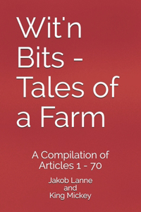 Wit'n Bits - Tales of a Farm
