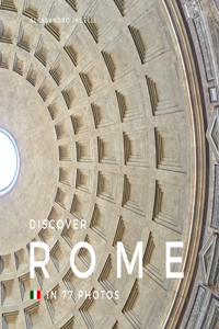 Discover Rome in 77 photos