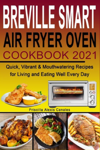 Breville Smart Air Fryer Oven Cookbook 2021