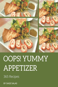 Oops! 365 Yummy Appetizer Recipes