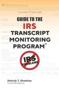 Guide to the IRS Transcript Monitoring Program