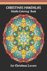 Christmas Mandalas Adults Coloring Book For Christmas Lovers