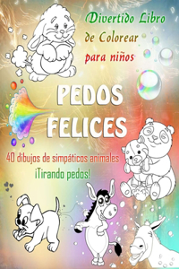 PEDOS FELICES. Divertido Libro de Colorear para niños. 40 dibujos de simpáticos animales ¡Tirando pedos!