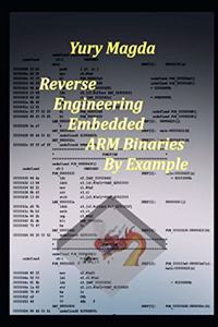 Reverse Engineering Embedded ARM Binaries By Example
