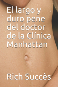 El largo y duro pene del doctor de la Clínica Manhattan