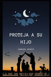 Proteja a Su Hijo