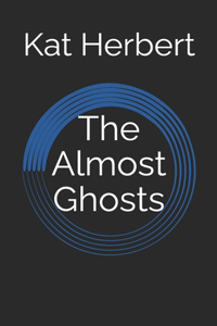 The Almost Ghosts