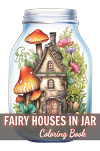 Fairy Houses in Jar Coloring Book For Adults
