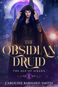Obsidian Druid (The Age of Aikana Book One)